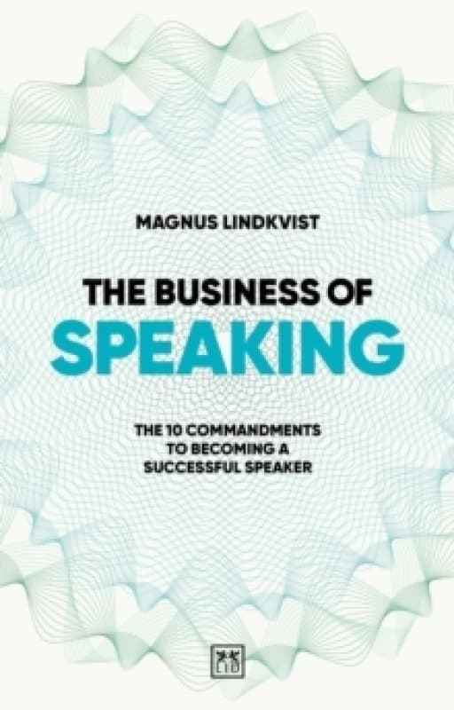 Image of The Business of Speaking : The 10 commandments to becoming a smart speaker Paperback / softback