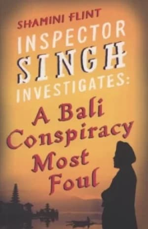 Image of A Bali conspiracy most foul by Shamini Flint