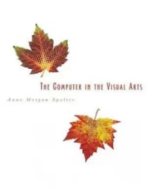 Image of The computer in the visual arts by Anne Morgan Spalter
