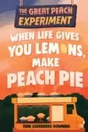 Image of great peach experiment 1 when life gives you lemons make peach pie