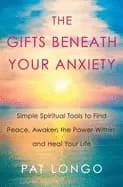 Image of gifts beneath your anxiety a guide to finding inner peace for sensitive peo