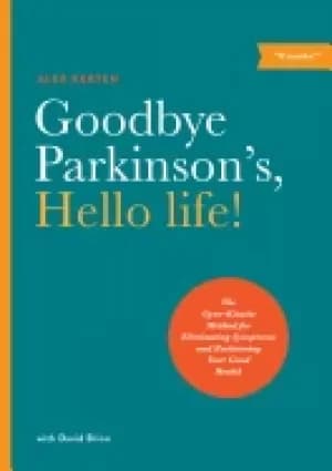 Image of goodbye parkinsons hello life the gyro kinetic method for eliminating symp