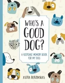 Image of Who's a Good Dog? A Keepsake Memory Book for My Dog