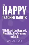 Image of happy teacher habits 11 habits of the happiest most effective teachers on e