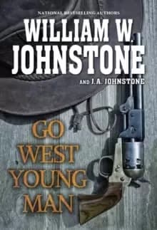 Image of Go West, Young Man : A Riveting Western Novel of the American Frontier