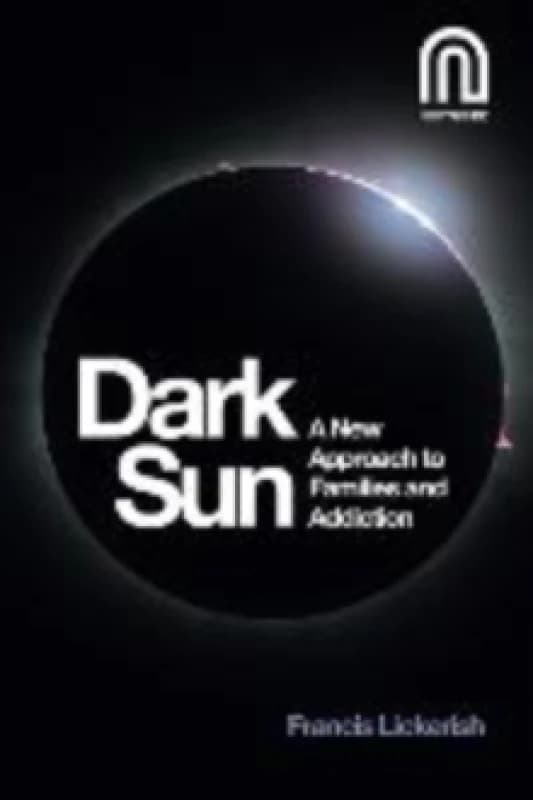 Image of Dark Sun : A New Approach to Families and Addiction Paperback / softback