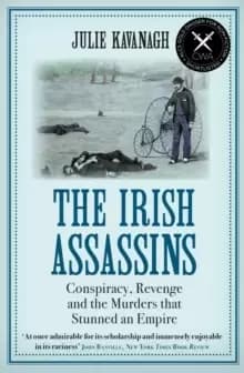 Image of The Irish Assassins : Conspiracy, Revenge and the Murders that Stunned an Empire