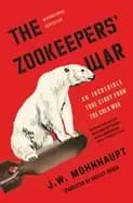 Image of zookeepers war an incredible true story from the cold war