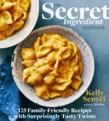 Image of Secret Ingredient Cookbook: 125 Family-Friendly Recipes with Surprisingly Tasty Twists