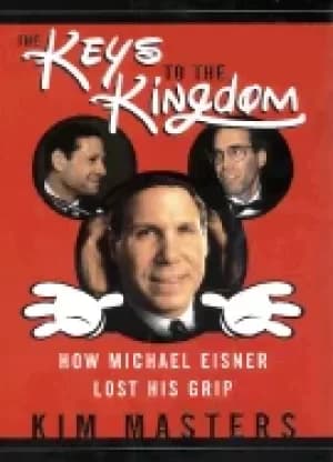 Image of keys to the kingdom how michael eisner lost his grip