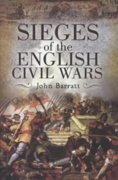 Image of Sieges of the English Civil Wars by John Barratt Hardback