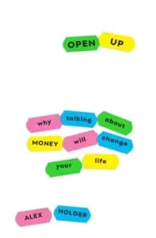Image of Open Up : Why Talking About Money Will Change Your Life