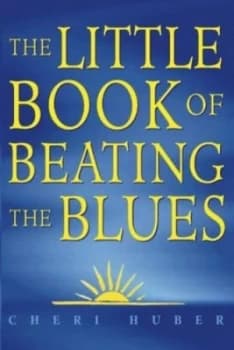Image of The Little Book of Beating the Blues by Cheri Huber Paperback