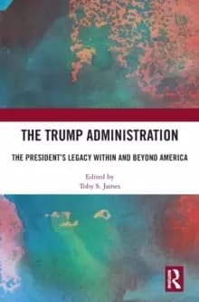 Image of The Trump AdministrationThe Presidents Legacy Within and Beyond America