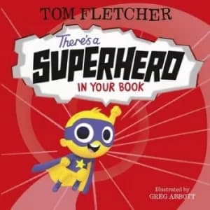 Image of Theres a superhero in your book by Tom Fletcher
