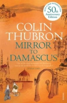Image of Mirror to Damascus by Colin Thubron Paperback
