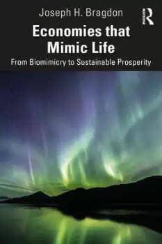 Image of Economies that Mimic LifeFrom Biomimicry to Sustainable Prosperity