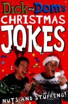 Image of Dick and Doms Christmas Jokes Nuts and Stuffing by Dominic Wood Paperback