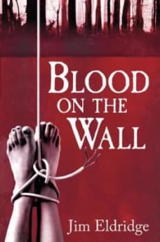 Image of Blood on the Wall by Jim Eldridge Hardback