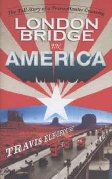 Image of London Bridge in America by Travis Elborough Hardback