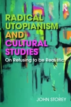 Image of Radical Utopianism and Cultural StudiesOn Refusing to be Realistic