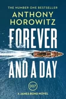 Image of Forever and a Day : the explosive number one bestselling new James Bond thriller (James Bond 007)