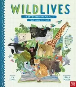 Image of Wild lives by Ben Lerwill