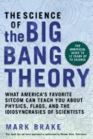 Image of science of the big bang theory what americas favorite sitcom can teach you