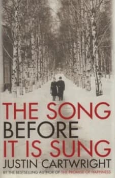 Image of The Song before It Is Sung by Justin Cartwright Hardback