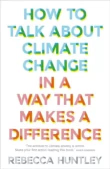 Image of How to Talk About Climate Change in a Way That Makes a Difference