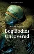 Image of bog bodies uncovered solving europes ancient mystery