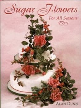 Image of Sugar Flowers for All Seasons by Alan Dunn Hardback