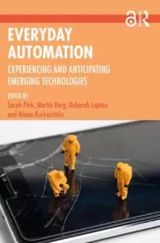 Image of Everyday Automation Experiencing and Anticipating Emerging Technologies