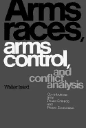 Image of arms races arms control and conflict analysis contributions from peace scie