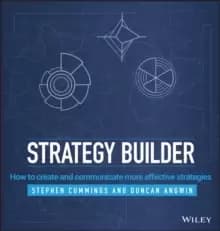 Image of Strategy Builder : How to Create and Communicate More Effective Strategies