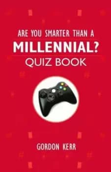 Image of Are you smarter than a millennial? by Gordon Kerr