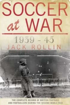 Image of Soccer at War 1939-45 by Jack Rollin Hardback
