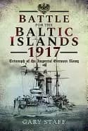 Image of battle of the baltic islands 1917 triumph of the imperial german navy