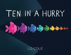 Image of ten in a hurry an interactive colors and counting book for toddlers