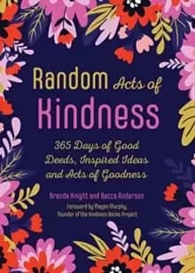 Image of Random Acts of Kindness : 365 Days of Good Deeds, Inspired Ideas and Acts of Goodness