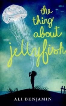 Image of The Thing about Jellyfish by Ali Benjamin Hardback