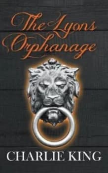 Image of The Lyons Orphanage by Charlie King Book