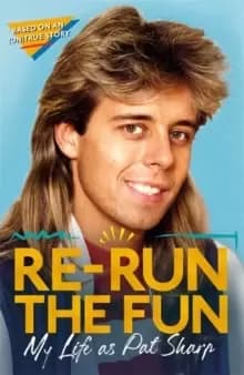 Image of Re-run the Fun : My Life as Pat Sharp