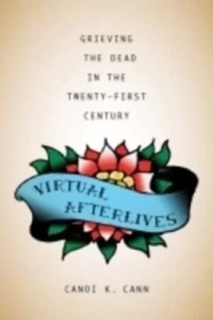 Image of Virtual Afterlives by Candi K. Cann
