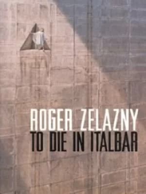 Image of To die in Italbar by Roger Zelazny