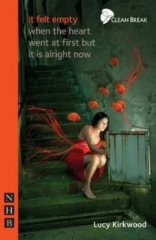 Image of It Felt Empty When the Heart Went at First but It Is Alright Now by Lucy Kirkwood Book