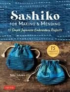 Image of sashiko for making and mending 15 simple japanese embroidery projects