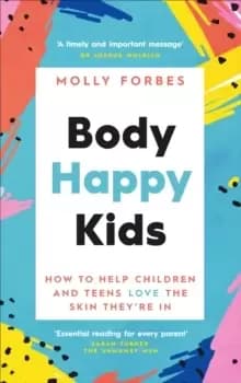 Image of Body Happy Kids : How to help children and teens love the skin they're in