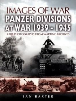 Image of Panzer Divisions at War 1939-1945 by Ian Baxter Paperback