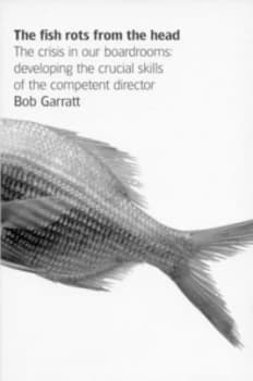 Image of The Fish Rots from the Head by Bob Garratt Paperback